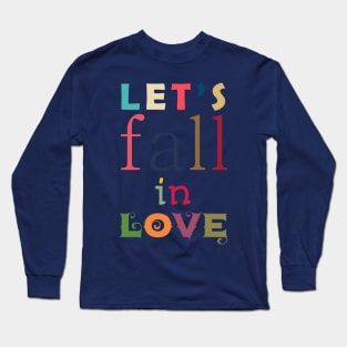 Let's Fall in Love Long Sleeve T-Shirt